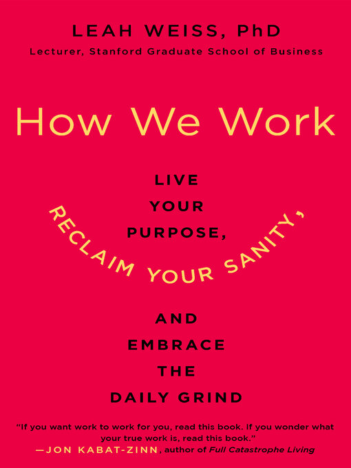Title details for How We Work by Leah Weiss, PhD - Available